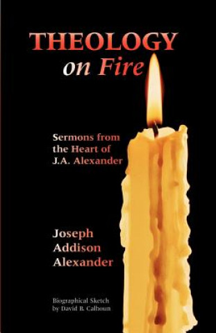 Könyv Theology on Fire Joseph Addison Alexander