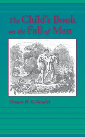 Knjiga Child's Book on the Fall of Man Thomas H Gallaudet