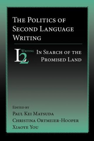 Książka Politics of Second Language Writing Paul Kei Matsuda