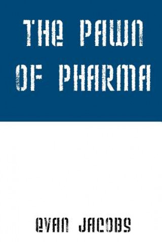 Könyv Pawn of Pharma Evan Jacobs