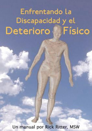 Könyv Enfrentando La Discapacidad Y El Deterioro Fisico Rick Ritter