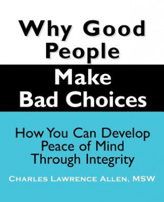 Kniha Why Good People Make Bad Choices Allen