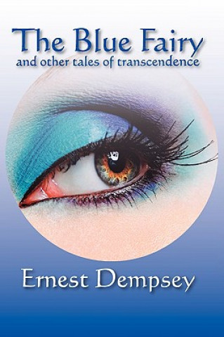 Książka Blue Fairy and Other Stories of Transcendence Ernest Dempsey