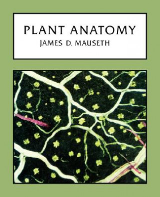 Kniha Plant Anatomy James D. Mauseth