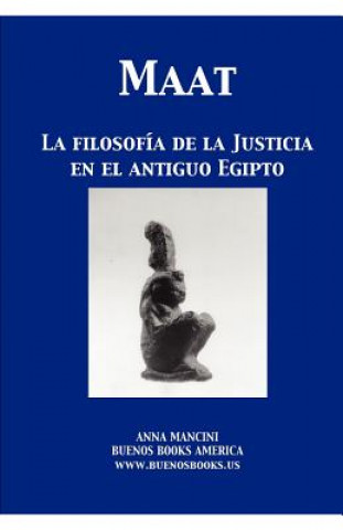 Könyv Maat, La filosofia de la Justicia en el Antiguo Egipto Mancini