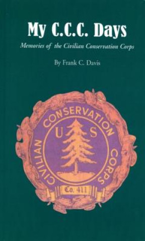 Kniha My C.C.C. Days Frank C Davis