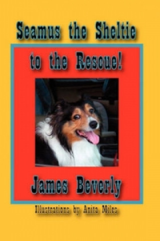 Carte Seamus the Sheltie to the Rescue! James Beverly