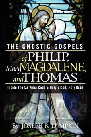 Carte Gnostic Gospels of Philip, Mary Magdalene, and Thomas Lumpkin