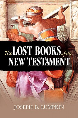 Книга Lost Books of the New Testament Joseph B. Lumpkin