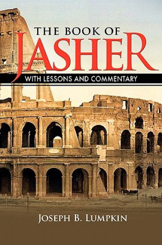 Knjiga Book of Jasher With Lessons and Commentary Joseph B. Lumpkin