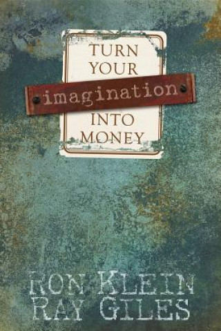 Kniha Turn Your Imagination Into Money KLEIN