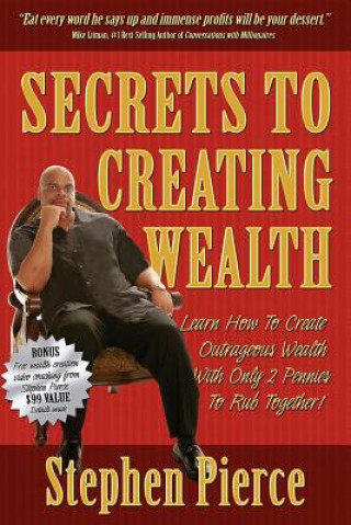 Kniha Secrets to Creating Wealth Stephen Pierce