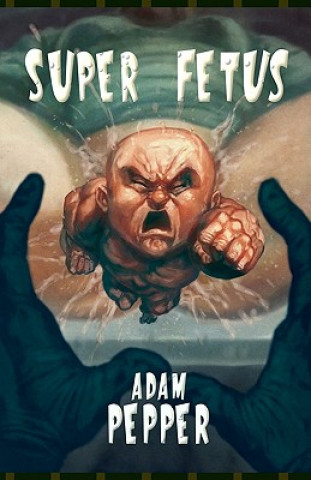 Книга Super Fetus Adam Pepper