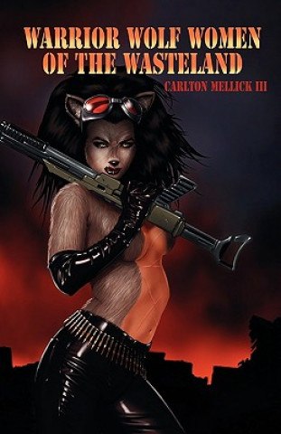 Kniha Warrior Wolf Women of the Wasteland Carlton Mellick