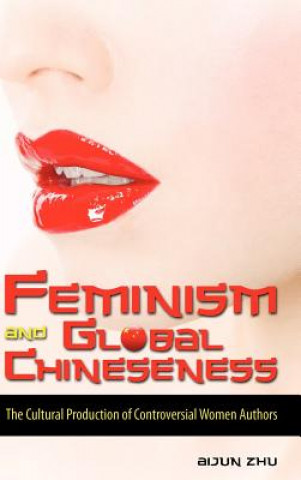 Buch Feminism and Global Chineseness Aijun Zhu