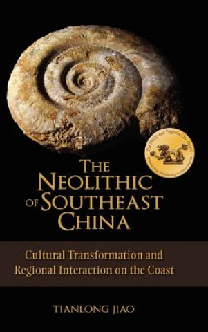 Carte Neolithic of Southeast China Tianlong Jiao