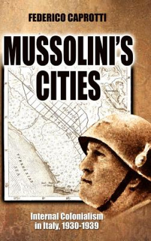 Kniha Mussolini's Cities Federico Caprotti