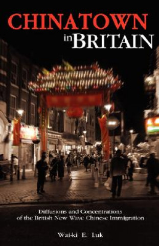 Könyv Chinatown in Britain Wai-Ki Luk