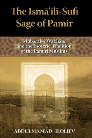 Buch Ismaili-Sufi Sage of Pamir Abdulmamad Iloliev