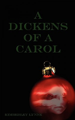 Kniha Dickens of a Carol Kimberley Lynne