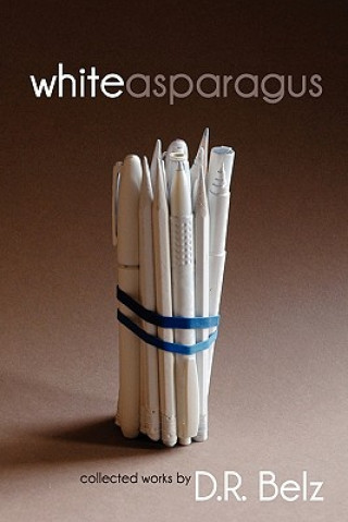 Könyv White Asparagus D R (David Richard) Belz