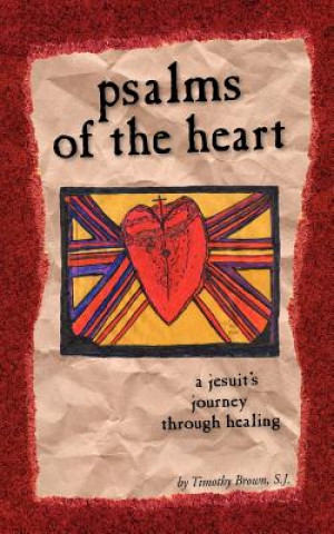 Buch Psalms of the Heart S J Timothy Brown