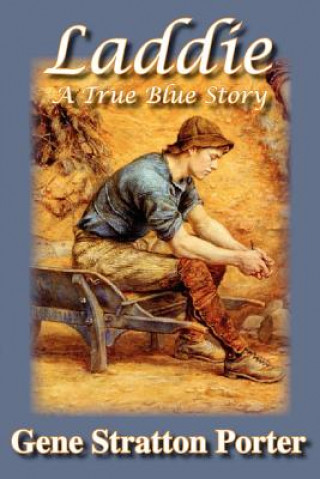 Knjiga Laddie, A True Blue Story Stratton Porter