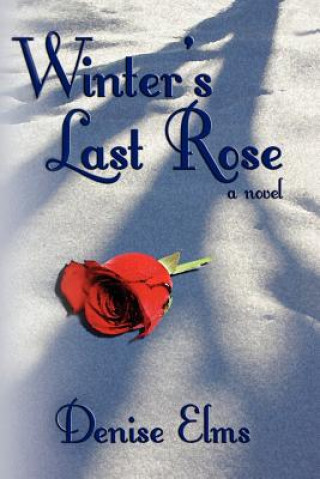 Kniha Winter's Last Rose Denise Elms