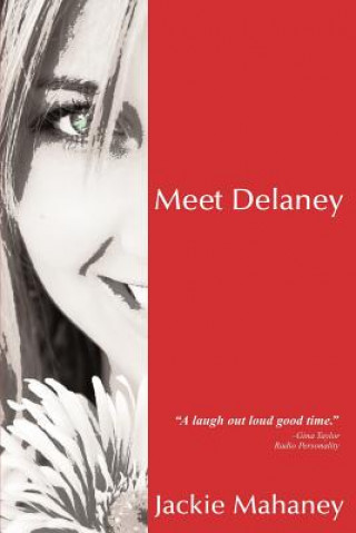 Knjiga Meet Delaney Jackie Mahaney