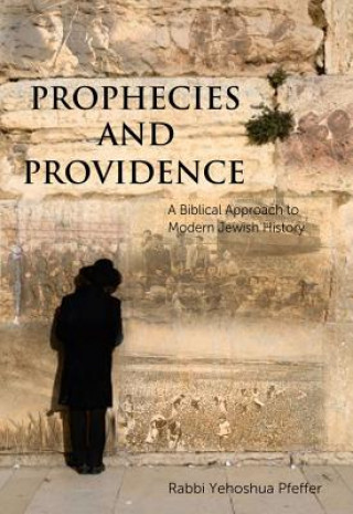 Kniha Prophecies and Providence Rabbi Yehoshua Pfeffer