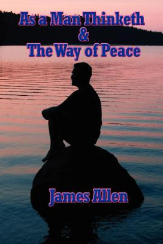 Kniha As a Man Thinketh & the Way of Peace Allen