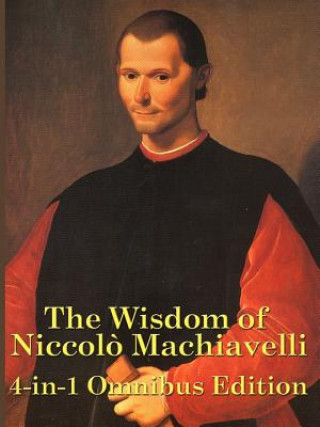 Kniha Wisdom of Niccolo Machiavelli Niccolo (Lancaster University) Machiavelli