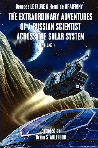 Knjiga Extraordinary Adventures of a Russian Scientist Across the Solar System (Volume 1) Henri de Graffigny