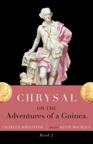 Книга Chrysal, Or, the Adventures of a Guinea (Volume II) Charles Johnstone