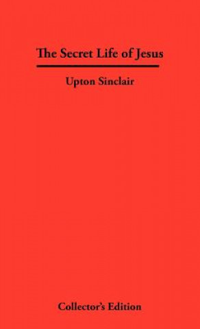 Knjiga Secret Life of Jesus Upton Sinclair
