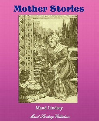 Книга Mother Stories Maud Lindsay