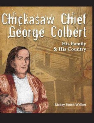 Libro Chickasaw Chief George Colbert Rickey Butch Walker