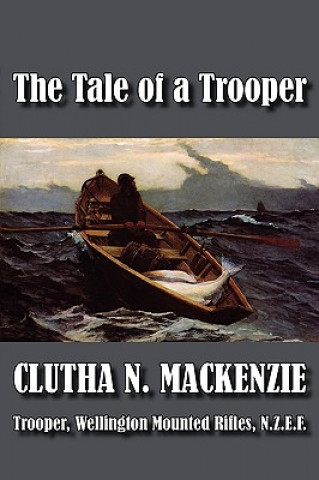 Könyv Tale of a Trooper Clutha N. Mackenzie