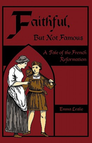 Carte Faithful, But Not Famous Emma Leslie