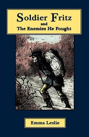 Knjiga Soldier Fritz and The Enemies He Fought Emma Leslie