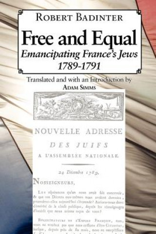 Книга Free and Equal... Emancipating France's Jews 1789-1791 Robert Badinter