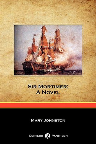 Kniha Sir Mortimer Mary Johnston
