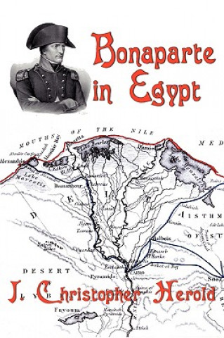 Carte Bonaparte in Egypt J. Christopher Herold