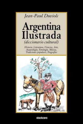 Книга Argentina Ilustrada Jean Paul Duviols
