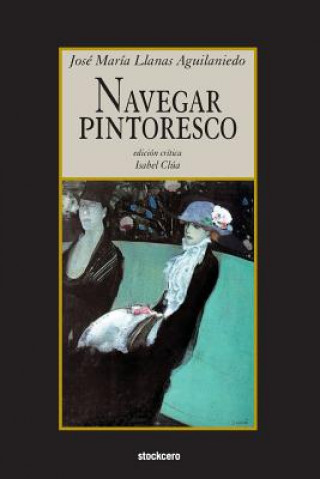 Buch Navegar Pintoresco Jose Maria Llanas Aguilaniedo