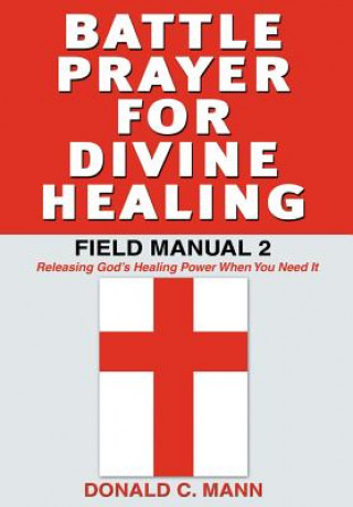 Knjiga Battle Prayer for Divine Healing Donald C Mann