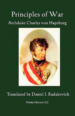 Książka Principles of War Archduke Charles Von Hapsburg