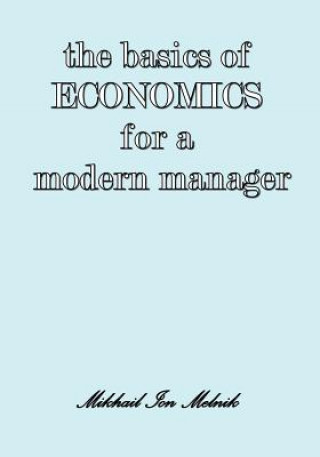 Kniha Basics of Economics for a Modern Manager Mikhail I Melnik