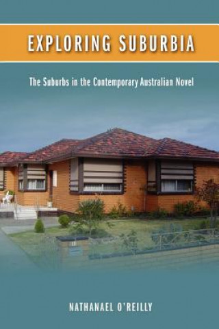 Βιβλίο Exploring Suburbia Nathanael O'Reilly