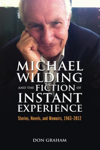 Libro Michael Wilding and the Fiction of Instant Experience Don Graham